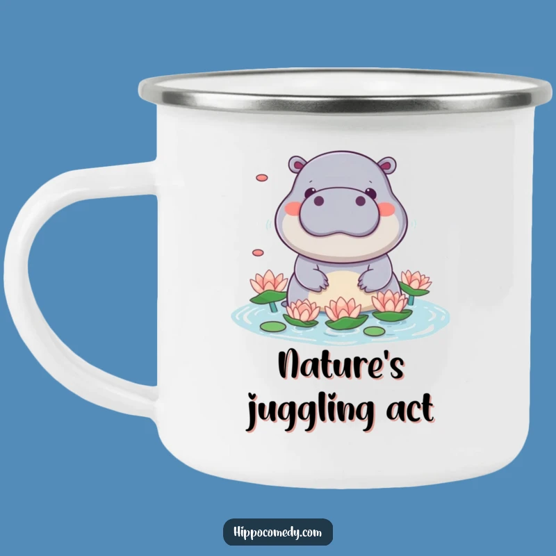 Funny Kawaii Hippo Lily Juggling Camping Mug - Adventure & Playful Gift