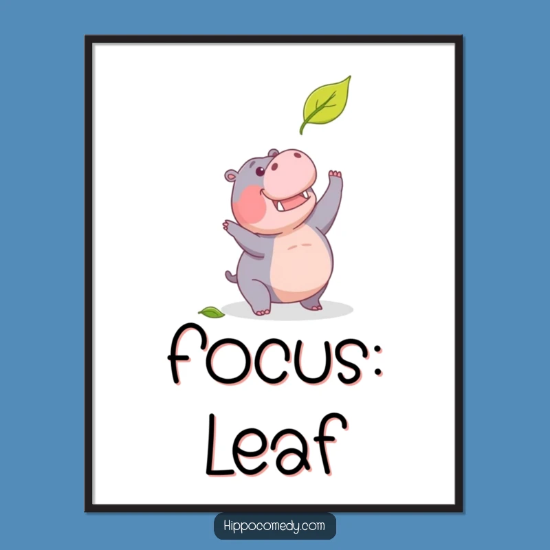 Funny Determined Hippo Leaf Poster: Motivational Art for Your Determined Space