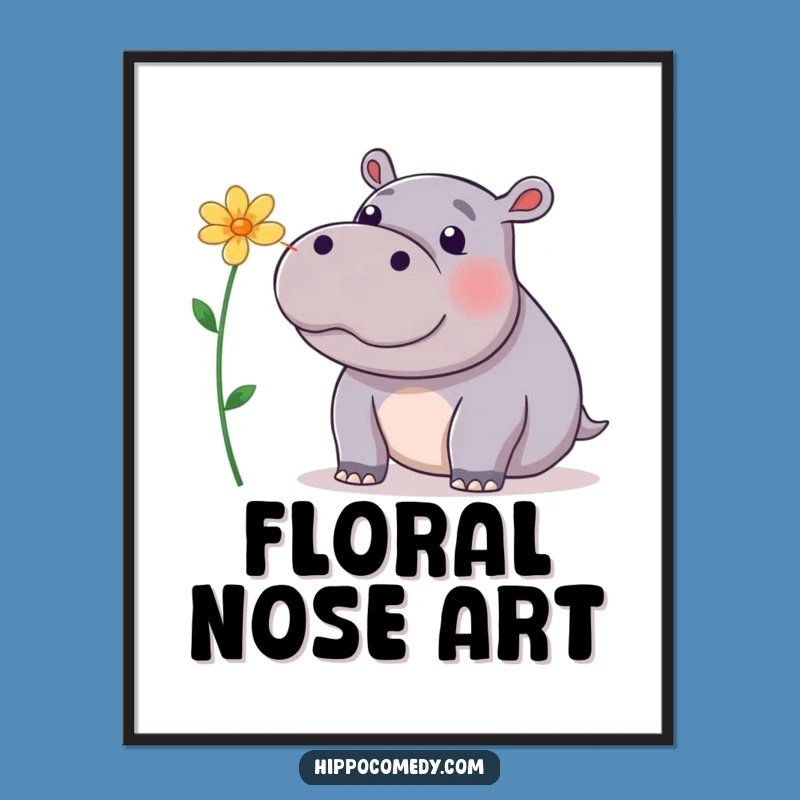 Funny Hippo Flower Nose Poster: Balancing Hippopotamus Art, Whimsical Gift