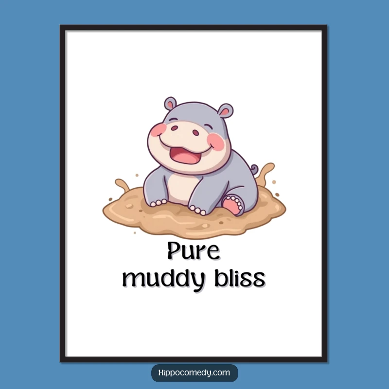 Funny Hippo Mud Rolling Poster - Joyful Art, Great Gift