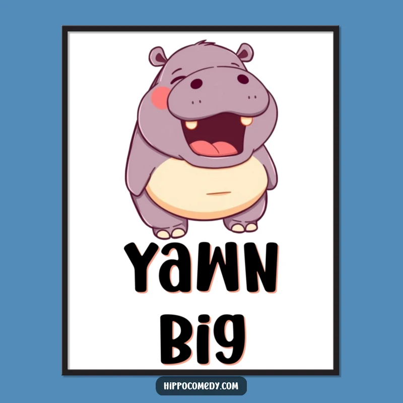 Funny Hippo Yawn Poster: Vibrant Wall Art, Happy Hippo Gift Decor