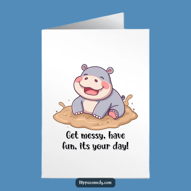 Free Printable Birthday Card: Muddy Hippo Fun, Funny Downloadable Gift