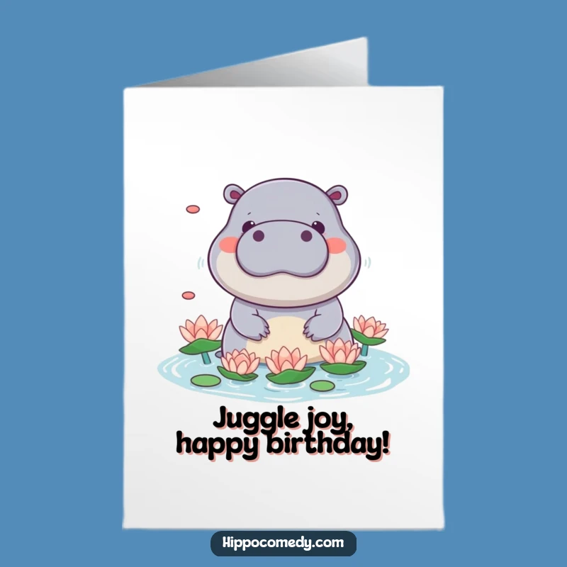 Free Printable Kawaii Hippo Birthday Card: Lily Juggling Fun Download