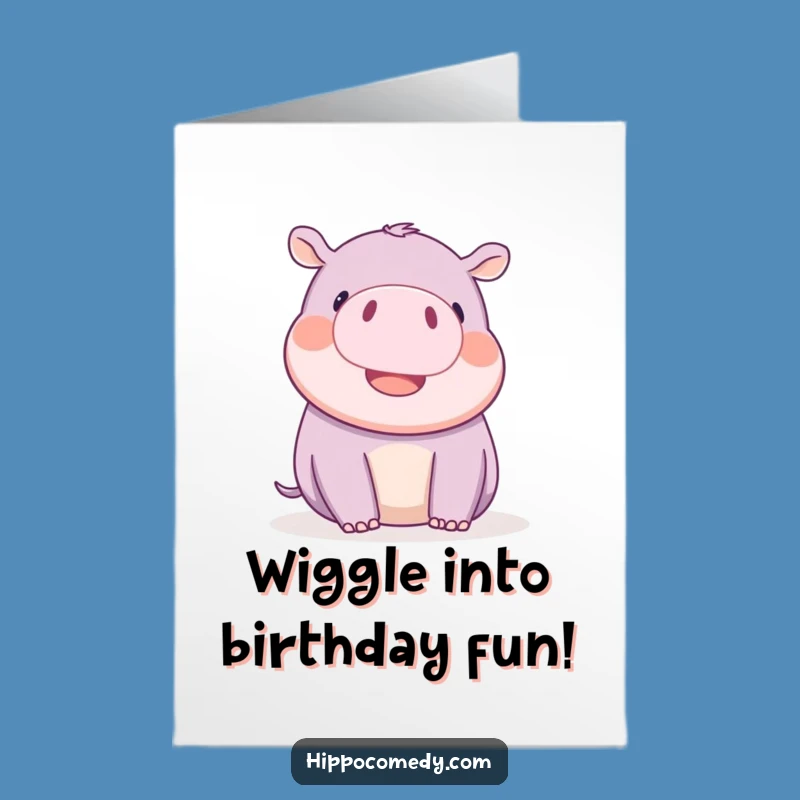Free Printable Birthday Card: Funny Hippo Ear Wiggle Downloadable Gift