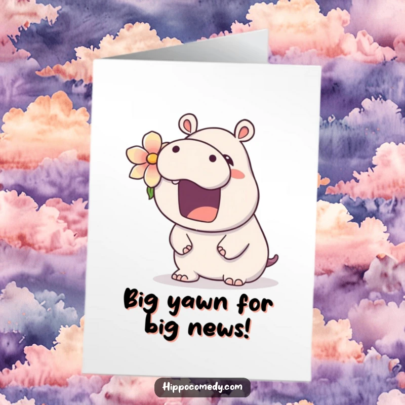 Funny free printable congratulations card showing a kawaii hippopotamus with a flower behind its ear, letting out a wide, sleepy yawn.
