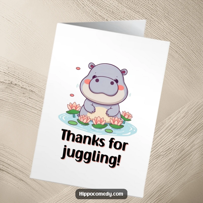 Funny free printable thank you card with a cute kawaii hippo playfully juggling water lilies with its snout.