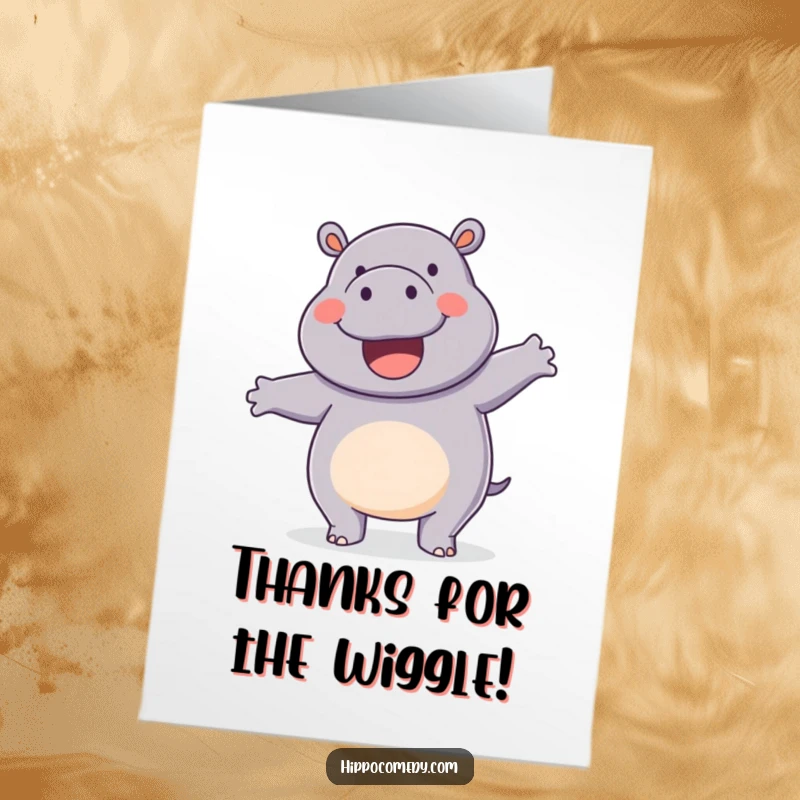 Funny Free Printable Thank You Card: A happy hippopotamus doing a silly wiggle dance. Expressing thanks with playful energy.