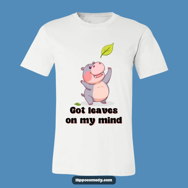 Funny Determined Hippo Leaf T-Shirt: Hilarious Gift for the Persistent Soul